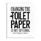 Stupell Industries Changing Toilet Paper Not Optional Funny Bathroom Phrase Wall Plaque